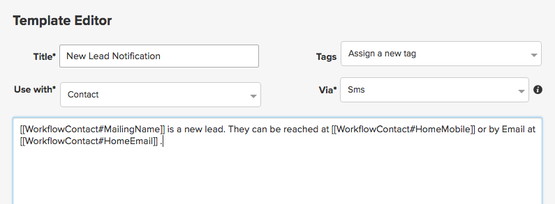 Template text: [[WorkflowContact#MailingName]] is a new lead. They can be reached at [[WorkflowContact#HomeMobile]] or by Email at [[WorkflowContact#HomeEmail]].